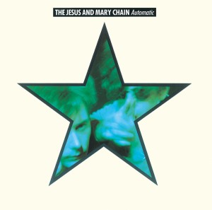 Jesus and Mary Chain / Automatic Deluxe Edition