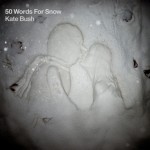 Singles Bar / Kate Bush / 50 Words For Snow