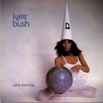 Singles Bar / Kate Bush / Sat In Your Lap