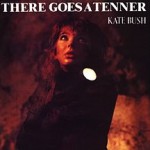 Singles Bar / Kate Bush / There Goes A Tenner