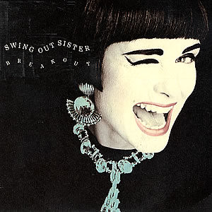 Breakout / Swing Out Sister