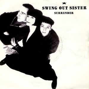 Surrender / Swing Out Sister