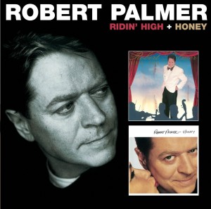 Robert Palmer / EMI Heavy Nova / Don't Explain / Ridin' High / Honey reissues
