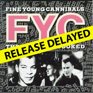 Fine Young Cannibals / 2CD reissues delayed