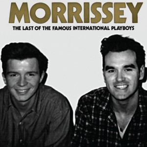 Morrissey / Last Of The International Playboys