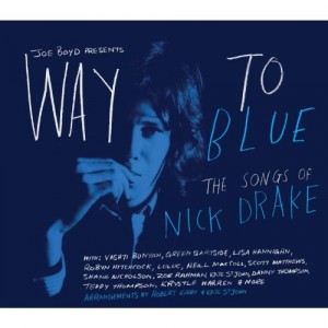Way To Blue / The Songs Of Nick Drake