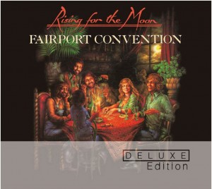 Fairport Convention / Rising For The Moon deluxe edition