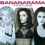 Bananarama 2CD+DVD reissues / Pop Life
