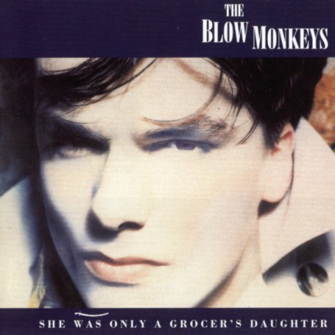 Blow Monkeys / "She Was Only A Grocer's Daughter" 2CD track listing