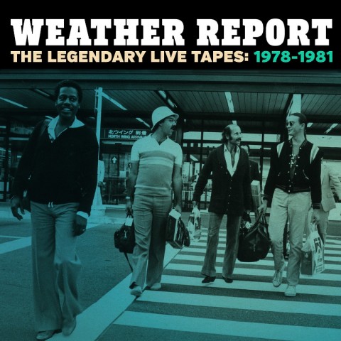 Weather Report: The Legendary Live Tapes: 1978-1981