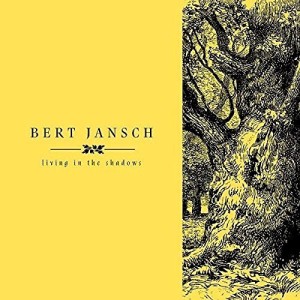 Bert Jansch / Living in the Shadows / 4CD box set